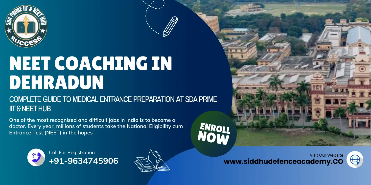 NEET Coaching in Dehradun – Complete Guide to Medical Entrance Preparation at SDA PRIME IIT & NEET Hub