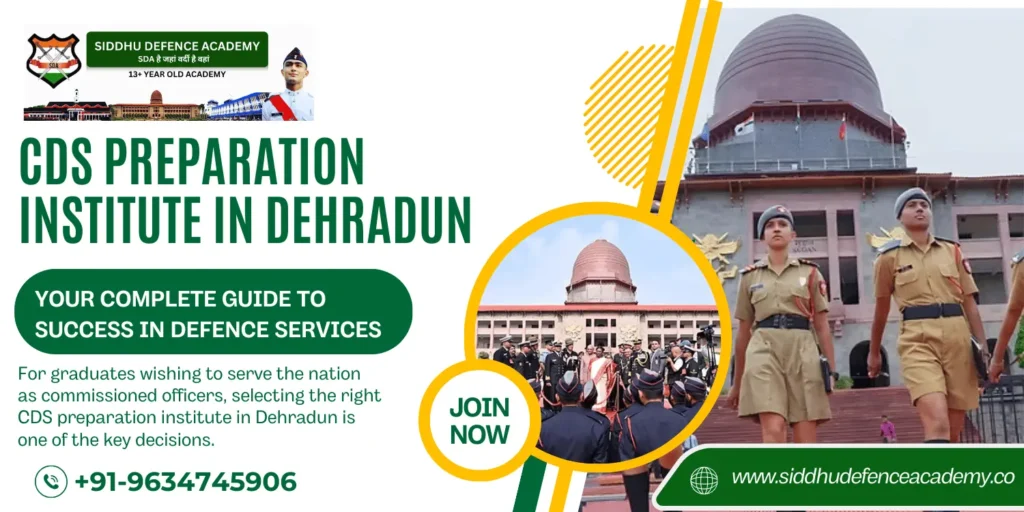 CDS Preparation Institute in Dehradun – Your Complete Guide to Success in Defence Services