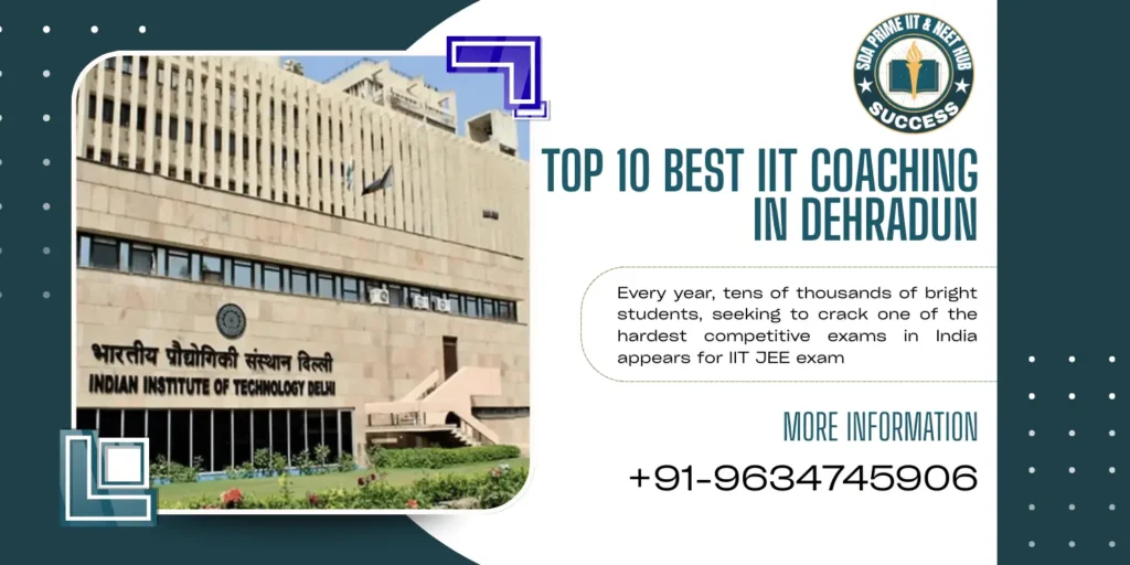 Top 10 Best IIT Coaching in Dehradun – Complete Guide for JEE Aspirants