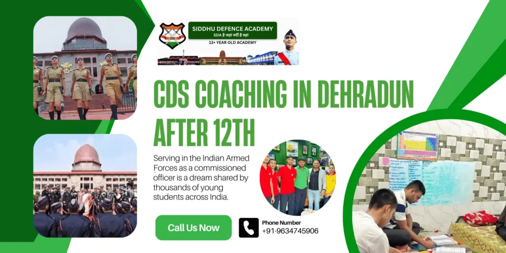 CDS Coaching in Dehradun After 12th – Complete Career Guide for Defence Aspirants