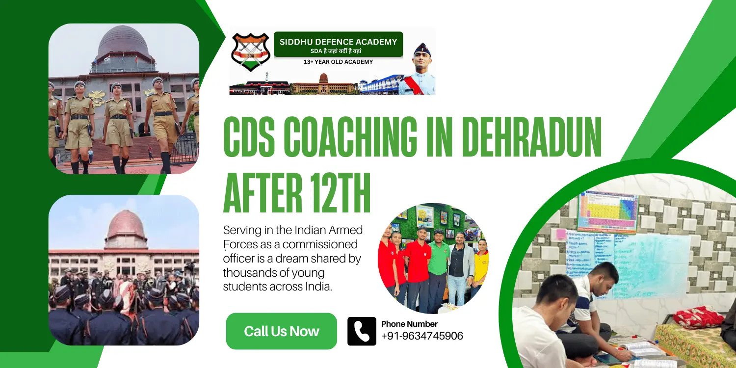 CDS Coaching in Dehradun After 12th – Complete Career Guide for Defence Aspirants