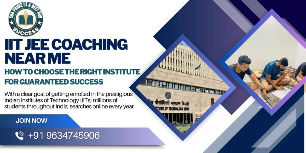 IIT JEE Coaching Near Me – How to Choose the Right Institute for Guaranteed Success