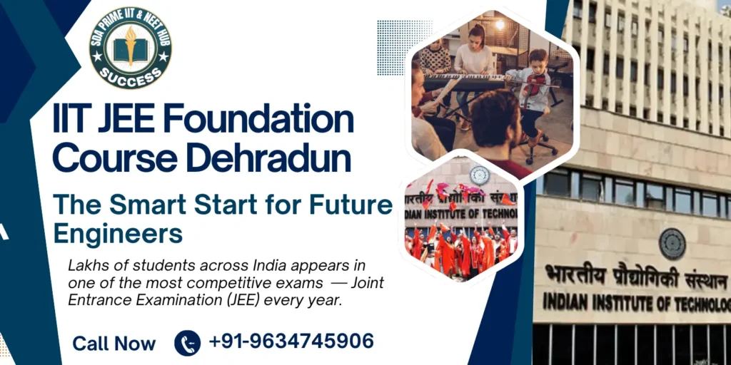 IIT JEE Foundation Course Dehradun – The Smart Start for Future Engineers