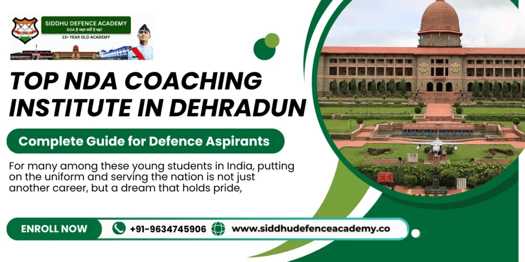 Top NDA Coaching Institute in Dehradun – Complete Guide for Defence Aspirants