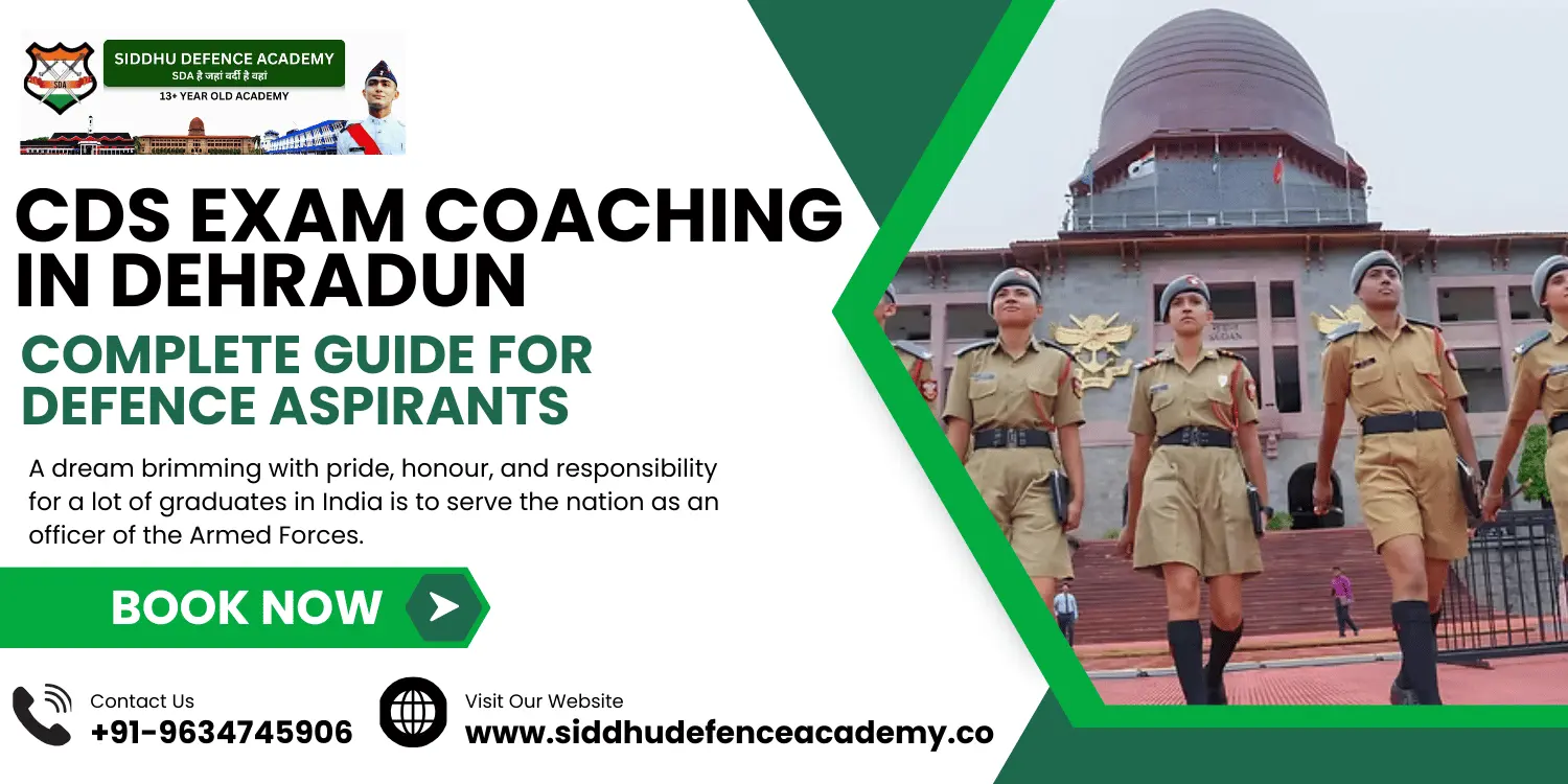 CDS Exam Coaching in Dehradun – Complete Guide for Defence Aspirants