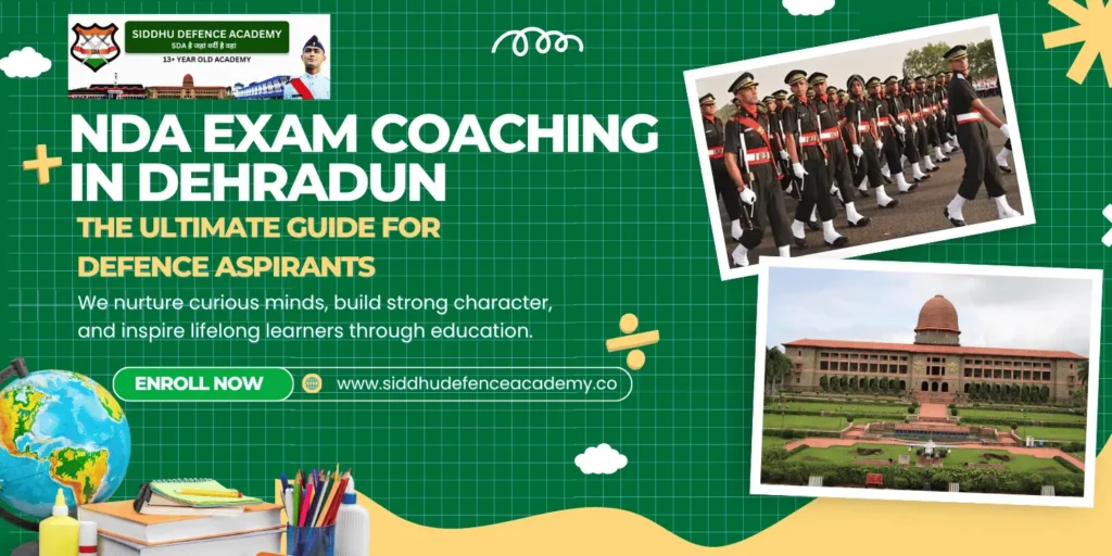 NDA Exam Coaching in Dehradun: The Ultimate Guide for Defence Aspirants