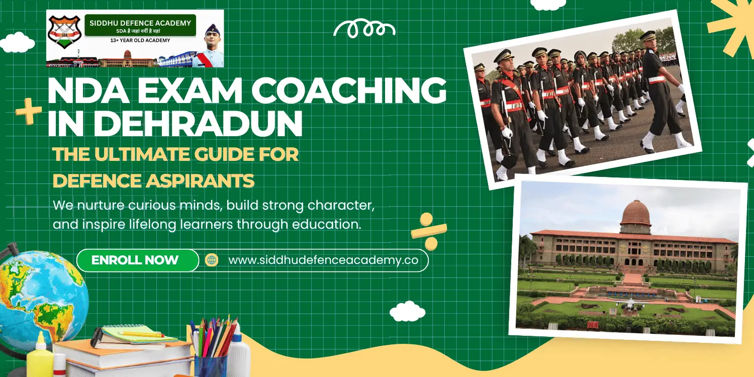NDA Exam Coaching in Dehradun: The Ultimate Guide for Defence Aspirants