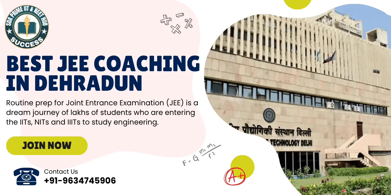 Best JEE Coaching in Dehradun – A Complete Guide to Choosing the Right Institute for IIT Success