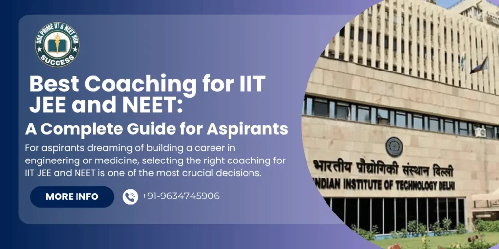 Best Coaching for IIT JEE and NEET: A Complete Guide for Aspirants