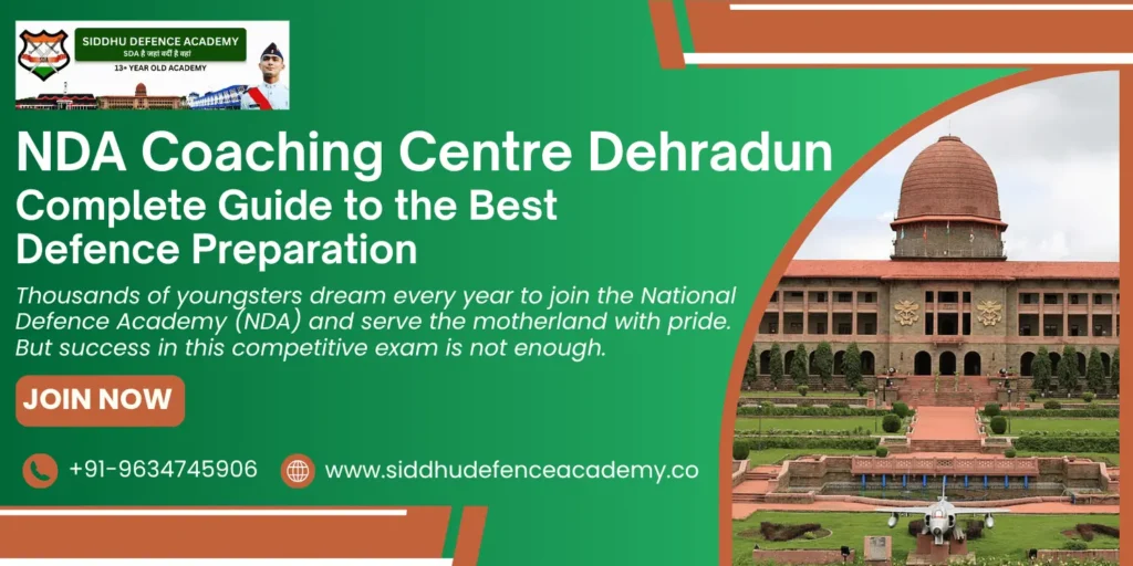NDA Coaching Centre Dehradun: Complete Guide to the Best Defence Preparation
