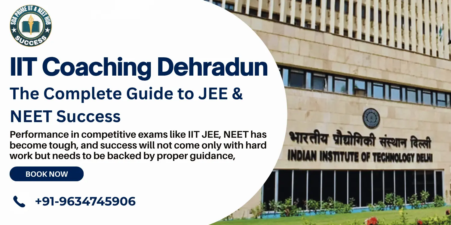 IIT Coaching Dehradun: The Complete Guide to JEE & NEET Success