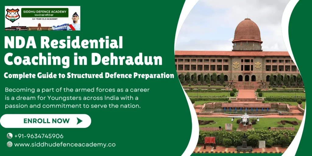 NDA Residential Coaching in Dehradun: Complete Guide to Structured Defence Preparation