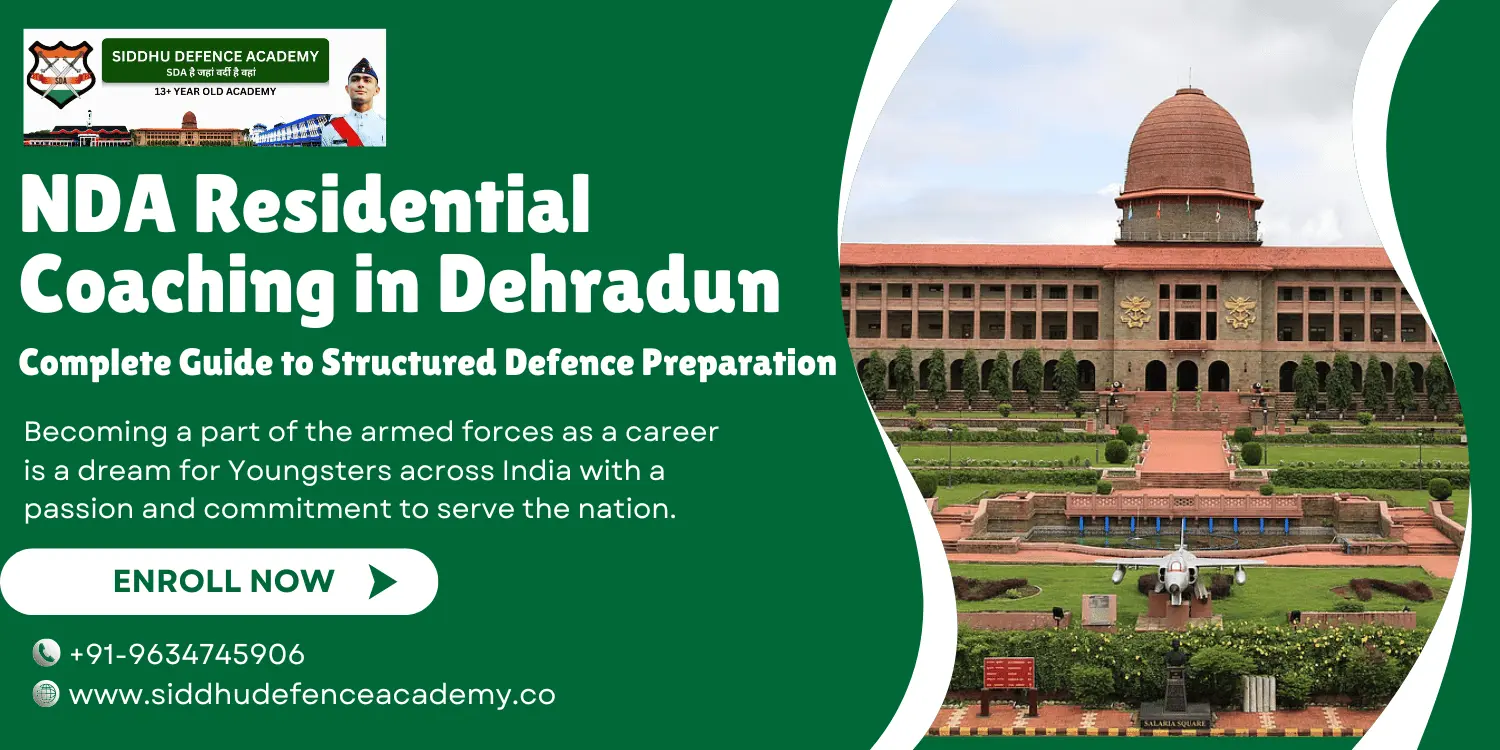 NDA Residential Coaching in Dehradun: Complete Guide to Structured Defence Preparation