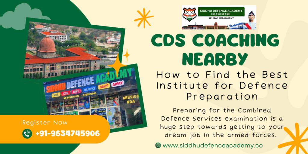 CDS Coaching Nearby: How to Find the Best Institute for Defence Preparation