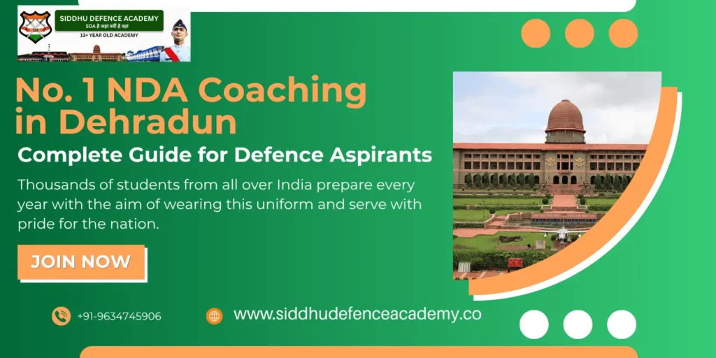 No. 1 NDA Coaching in Dehradun: Complete Guide for Defence Aspirants