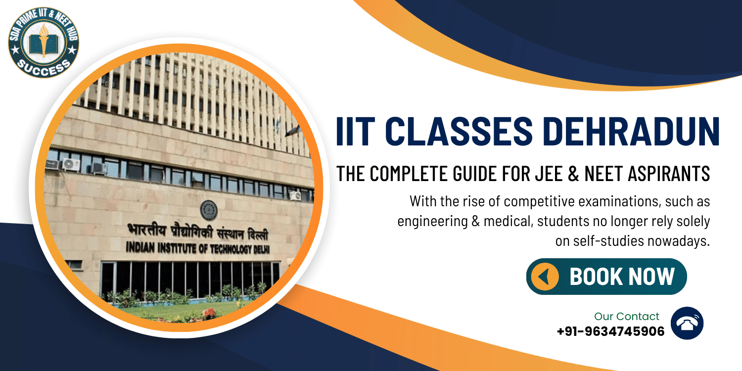 IIT Classes Dehradun: The Complete Guide for JEE & NEET Aspirants