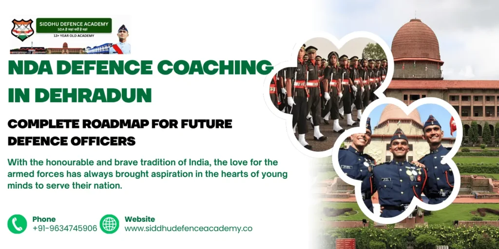 NDA Defence Coaching in Dehradun: Complete Roadmap for Future Defence Officers