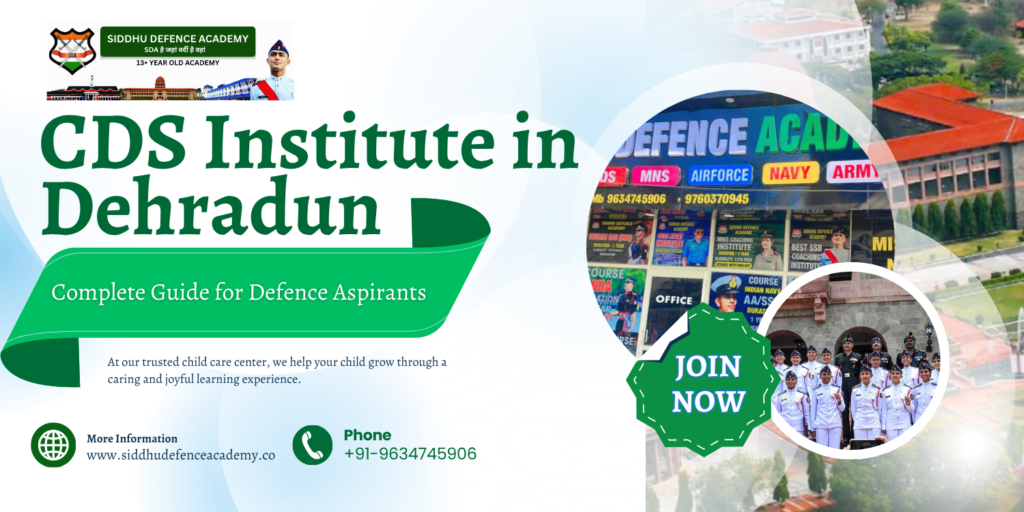 CDS Institute in Dehradun: Complete Guide for Defence Aspirants