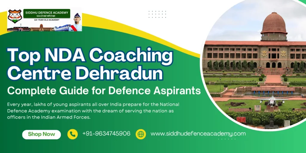 Top NDA Coaching Centre Dehradun: Complete Guide for Defence Aspirants