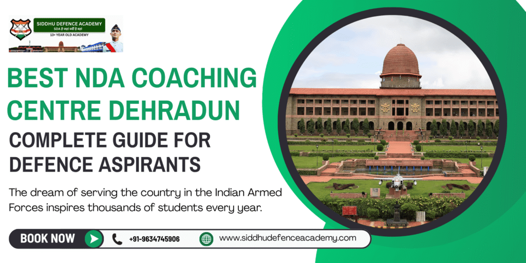Best NDA Coaching Centre Dehradun: Complete Guide for Defence Aspirants