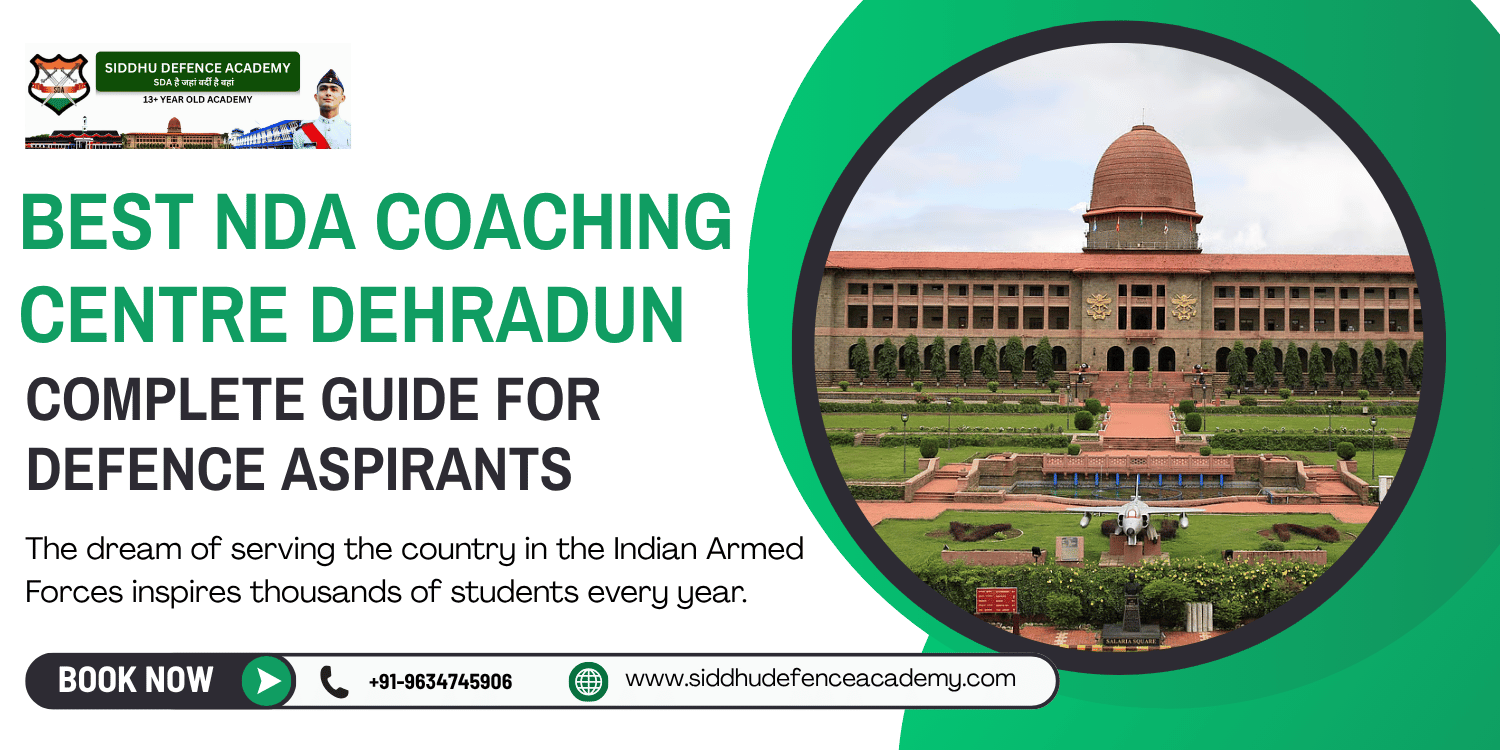Best NDA Coaching Centre Dehradun: Complete Guide for Defence Aspirants