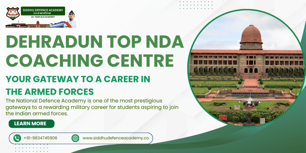 Dehradun Top NDA Coaching Centre: Your Gateway to a Career in the Armed Forces