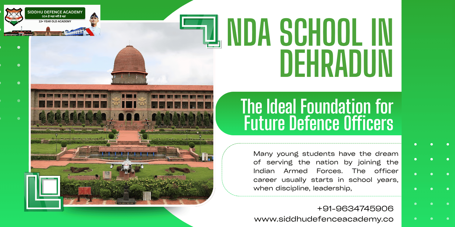 NDA School in Dehradun: The Ideal Foundation for Future Defence Officers