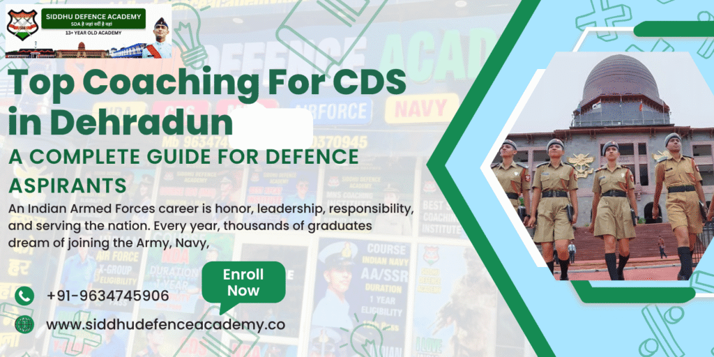 Top Coaching For CDS in Dehradun: A Complete Guide for Defence Aspirants