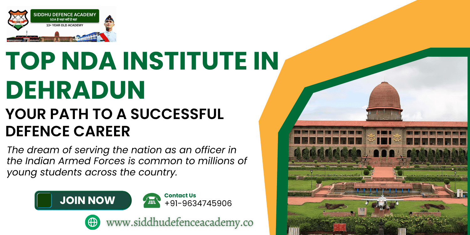 Top NDA Institute in Dehradun: Your Path to a Successful Defence Career