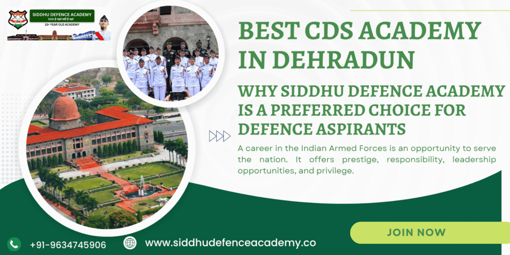 Best CDS Academy in Dehradun: Why Siddhu Defence Academy is a Preferred Choice for Defence Aspirants